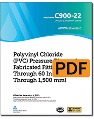 AWWA C900-22 (Print+PDF) Polyvinyl Chloride (PVC) Pressure Pipe and Fabricated Fittings, 4 In. Through 60 In. (100 mm Through 1,500 mm)