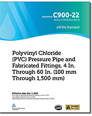 AWWA C900-22 (Print+PDF) Polyvinyl Chloride (PVC) Pressure Pipe and Fabricated Fittings, 4 In. Through 60 In. (100 mm Through 1,500 mm)