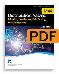 M44 (Print+PDF) Distribution Valves: Selection, Installation, Field Testing, and Maintenance, Third Edition