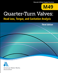 M49 (Print+PDF) Quarter-Turn Valves: Head Loss, Torque, and Cavitation Analysis, Third Edition