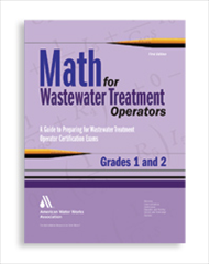 Math for Wastewater Treatment Operators, Grades I & II