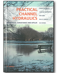 Practical Channel Hydraulics: Roughness, Conveyance & Afflux, Second Edition