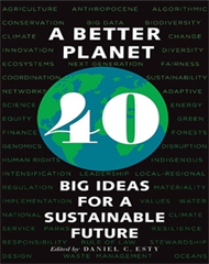 A Better Planet: 40 Big Ideas for a Sustainable Future
