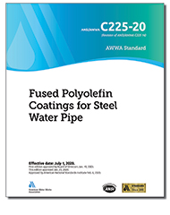 AWWA C225-20 Fused Polyolefin Coatings for Steel Water Pipe