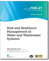 AWWA J100-21 (Print+PDF) Risk and Resilience Management of Water and Wastewater Systems